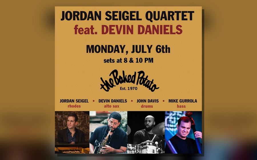 Jordan Seigel - Jordan Seigel Live at The Baked Potato – Monday July 6 Featuring Devin Daniels