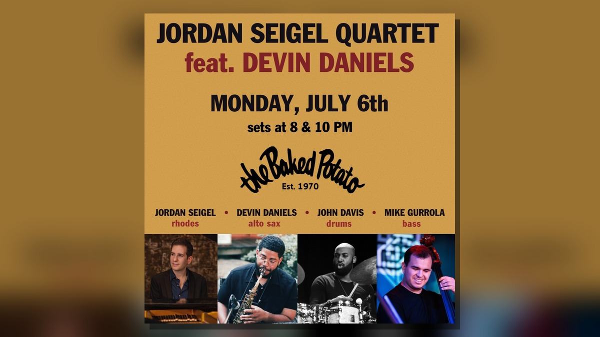 Jordan Seigel - Jordan Seigel Live at The Baked Potato – Monday July 6 Featuring Devin Daniels